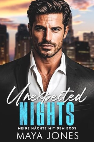 Cover: Maya Jones - Unexpected Nights: Meine N&auml;chte mit dem Boss
