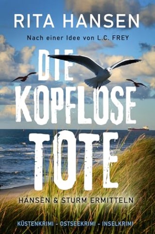 Cover: Rita Hansen - Die kopflose Tote: K&uuml;stenkrimi - Ostseekrimi - Inselkrimi