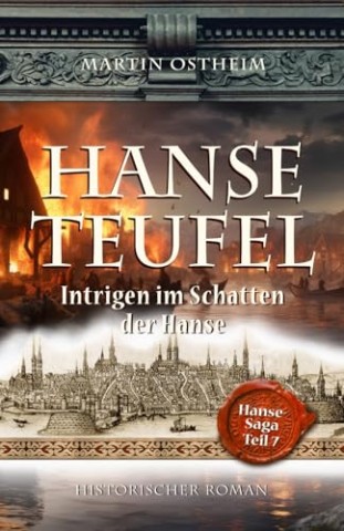 Cover: Martin Ostheim - Hanseteufel: Intrigen im Schatten der Hanse