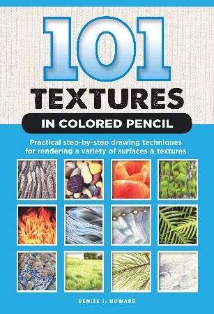 Cover: 101 Textures in Colored Pencil - Denise J. Howard