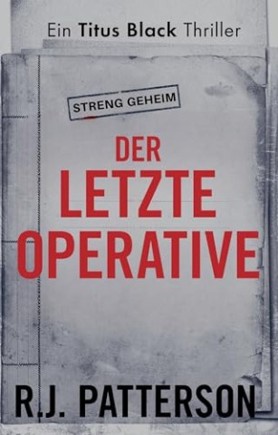 Cover: Patterson, R.J. - Der letzte Operative