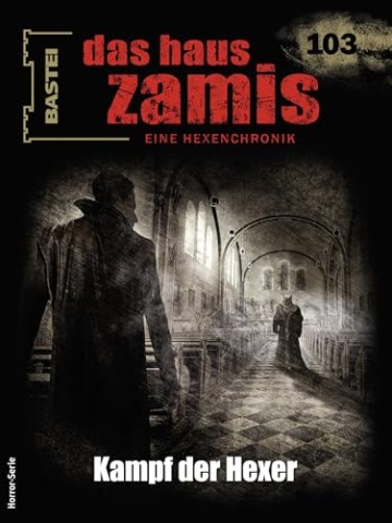 Cover: Dee, Logan - Das Haus Zamis 103: Kampf der Hexer