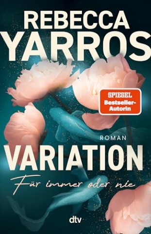 Cover: Rebecca Yarros - Variation - F&uuml;r immer oder nie