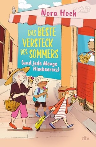 Cover: Nora Hoch - Das beste Versteck des Sommers (und jede Menge Himbeereis)