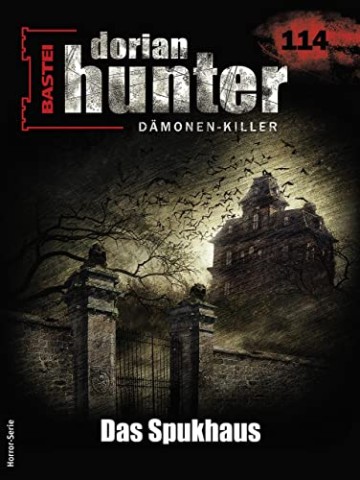 Cover: Derek Chess - Dorian Hunter 114 - Das Spukhaus