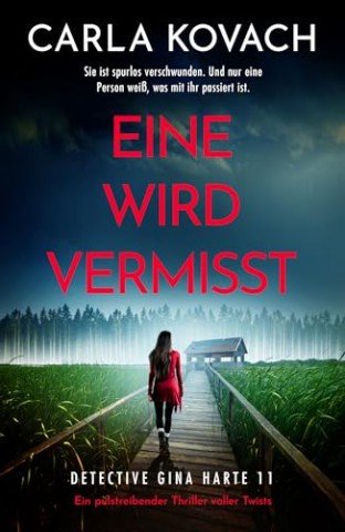Cover: Carla Kovach - Eine wird vermisst: Ein pulstreibender Thriller voller Twists (Detective Gina Harte 11)