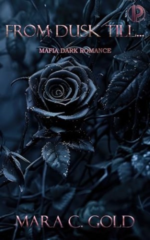 Cover: Mara C. Gold - From Dusk Till_.: Mafia Dark Romance