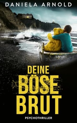 Daniela Arnold - Deine b&ouml;se Brut