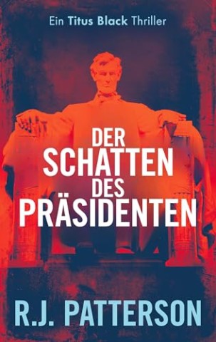 Cover: Patterson, R.J. - Der Schatten des Pr&auml;sidenten