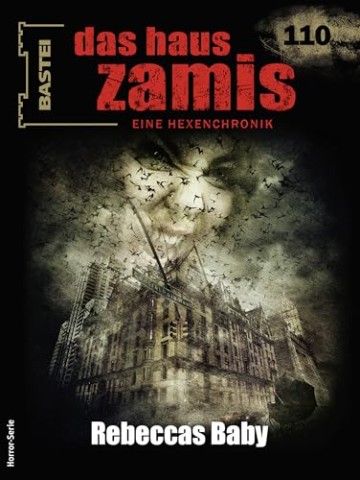 Cover: Dee, Logan - Das Haus Zamis 110: Rebeccas Baby