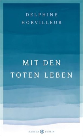 Cover: Delphine Horvilleur - Mit den Toten leben