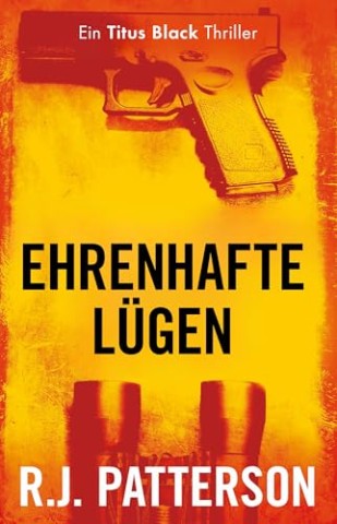 Cover: Patterson, R.J. - Ehrenhafte L&uuml;gen