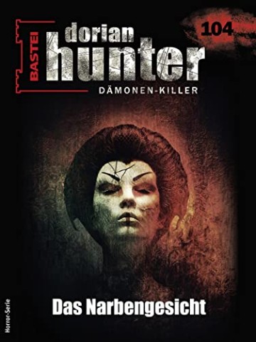 Cover: Derek Chess - Dorian Hunter 104 - Das Narbengesicht