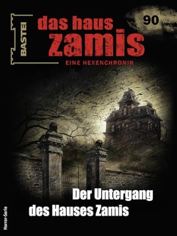 Cover: Christian Montillon - Das Haus Zamis 90 - Der Untergang des Hauses Zamis