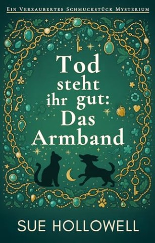 Cover: Sue Hollowell - Tod steht ihr gut: Das Armband