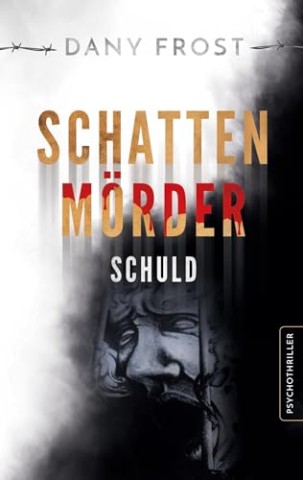 Cover: Dany Frost - Schattenm&ouml;rder: Schuld