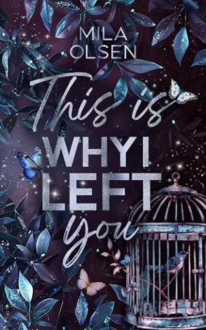 Cover: Mila Olsen - This is Why I Left You: Bewegender Liebesroman