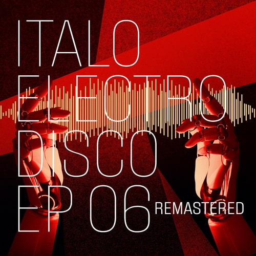 Italo Electro Disco Vol.1-6 Remastered (2024-2025) FLAC Italo Electro Disco Vol.1-6 Remastered (2024-2025) FLAC