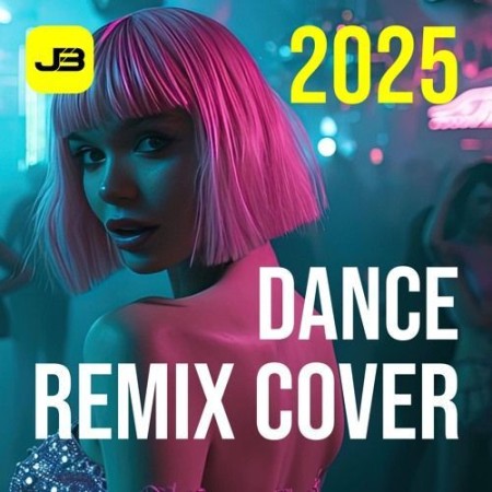 Dance Remix Cover 2025 (2025) Dance Remix Cover 2025 (2025)