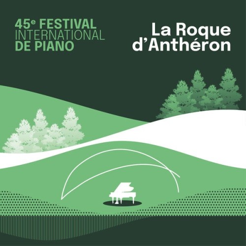 45e Festival International de Piano de La Roque d-Antheron (2025) FLAC