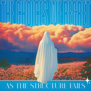 As The Structure Fails - The Choices We Regret (Single) (2025)