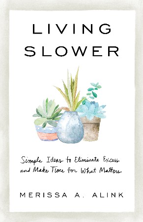 Cover: Living Slower - Merissa A. Alink