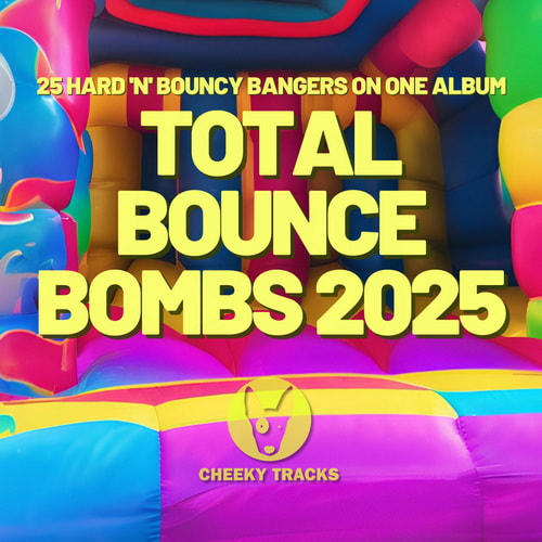 Total Bounce Bombs 2025 - 25 hard n bouncy bangers on one album (2025) FLAC