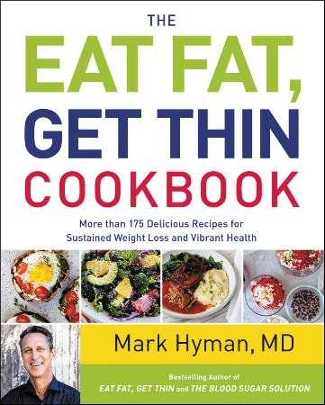 Cover: The Eat Fat, Get Thin Cookbook - Hyman