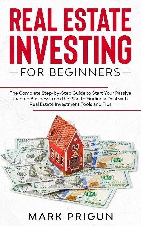 Cover: Real Estate Investing for Beginners - Mark Prigun