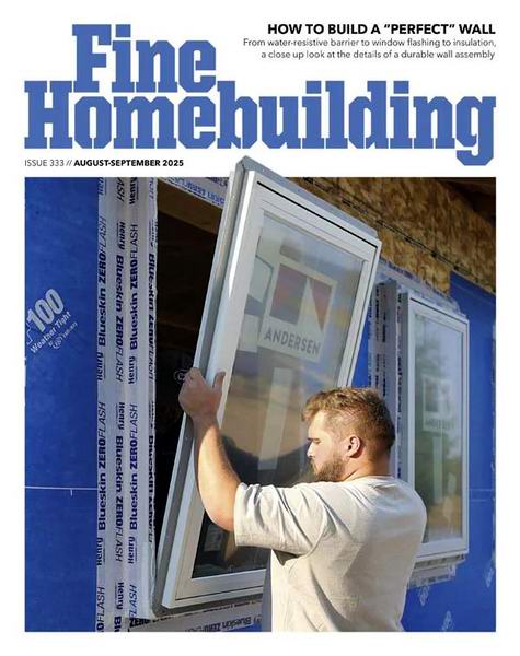 Fine Homebuilding №333 (August-September 2025)