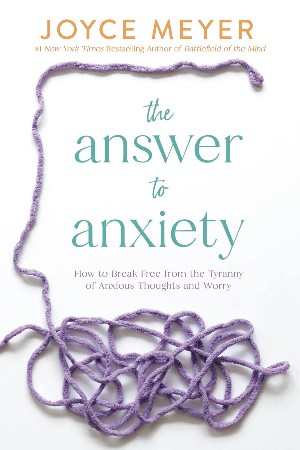 Cover: The Answer to Anxiety - Joyce Meyer