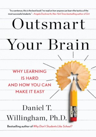 Cover: Outsmart Your Brain - Daniel T. Willingham Ph.D