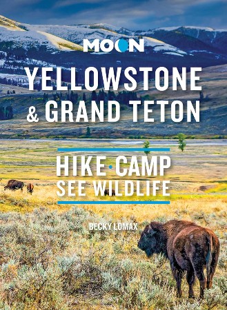 Cover: Moon Best of Yellowstone & Grand Teton - Becky Lomax