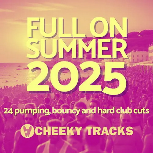 Full On Summer 2025 - 24 pumping, bouncy and hard club cuts (2025) FLAC Full On Summer 2025 - 24 pumping, bouncy and hard club cuts (2025) FLAC