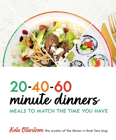 Cover: 20-40-60-Minute Dinners - Kate Otterstrom