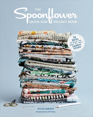 Cover: The Spoonflower Quick-sew Project Book - Anda Corrie