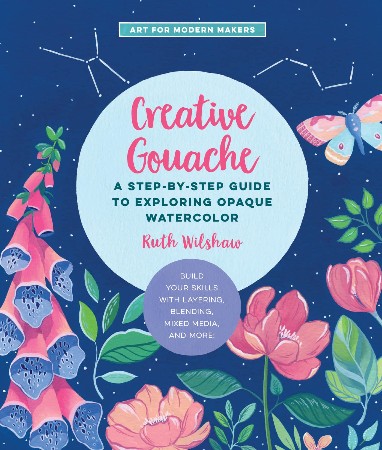 Cover: Creative Gouache - Ruth Wilshaw
