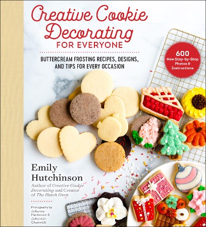 Cover: Creative Cookie Decorating for Everyone - Emily Hutchinson