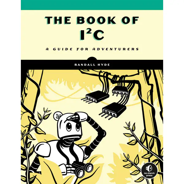 The Book of I2C: A Guide for Adventurers