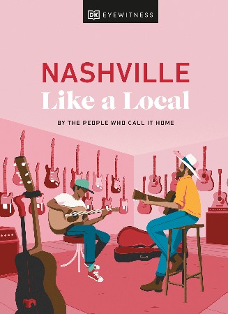 Cover: Nashville Like a Local - DK Eyewitness