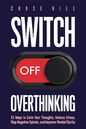 Cover: Switch Off Overthinking - Chase Hill