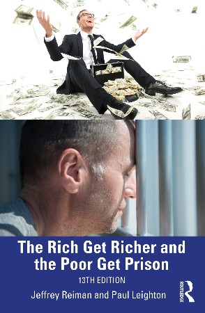 Cover: The Rich Get Richer and the Poor Get Prison - Jeffrey Reiman;Paul Leighton;