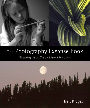Cover: The Photography Exercise Book - Bert Krages