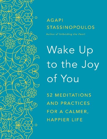 Cover: Wake Up to the Joy of You - Agapi Stassinopoulos