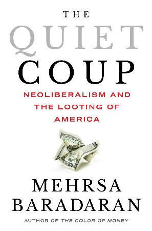 Cover: The Quiet Coup - Mehrsa Baradaran
