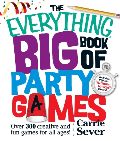Cover: The Everything Big Book of Party Games - Carrie Sever