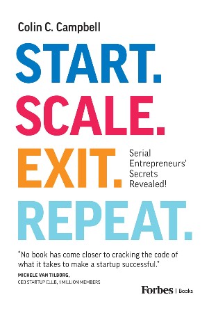 Cover: Start. Scale. Exit. Repeat. - Colin C. Campbell
