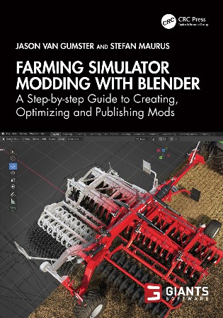 Cover: Farming Simulator Modding with Blender: A Step-by-step Guide to Creating, Optimizing and Publishing Mods - Gumster