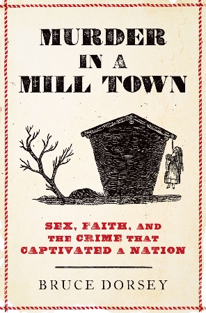 Cover: Murder in a Mill Town - Bruce Dorsey