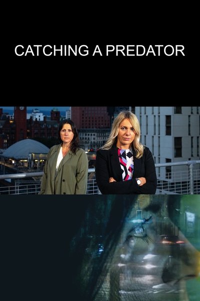 e6f50188908cc922dceb16ed93429ae3 - Catching a Predator (2021) 1080p WEBRip x264-CBFM